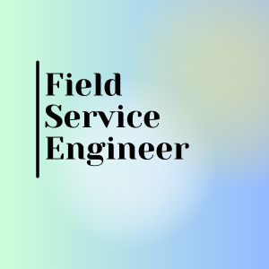 Field Service Engineer