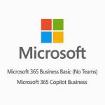 Microsoft 365 Business Basic (No Teams) and Microsoft 365 Copilot Business (M/M)